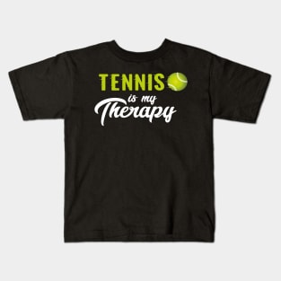 Tennis is my therapy Kids T-Shirt